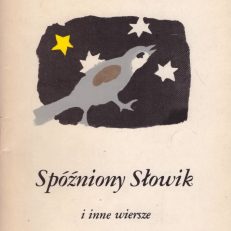 Spóźniony Słowik i inne wiersze.