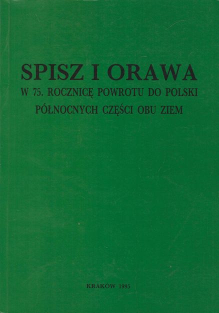 SPISZ i Orawa w 75 rocznicę powrotu do Polski północnych części obu ziem.