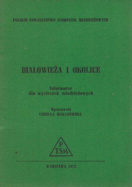 BIAŁOWIEŻA i okolice. Informator dla wycieczek młodzieżowych.