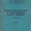 DZIEJE Kielecczyzny w historiografii Polski Ludowej. Baza źródłowa. Część I – II.