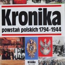 KRONIKA powstań polskich 1794 – 1944.