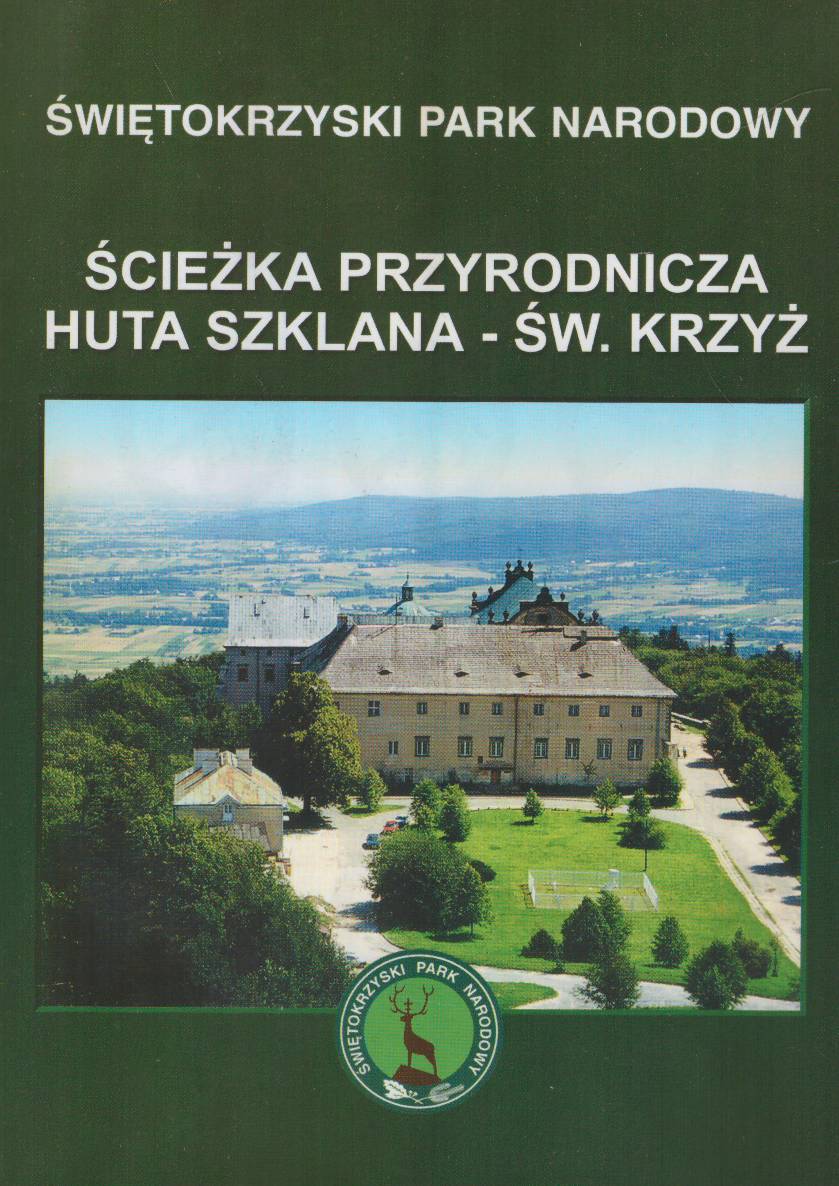 Ścieżka przyrodnicza Huta Szklana - Święty Krzyż.