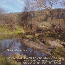 Antropogeniczne zmiany środowiska wodnego w Bieszczadach od XVI wieku do 1951 roku. Tom II. Dorzecze górnego Mszańca. Strwiąża, Wiaru i Wyrwy. Część II. Mapy, plany i szkice.