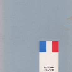 Historia Francji. Wydanie drugie uzupełnione i poprawione.