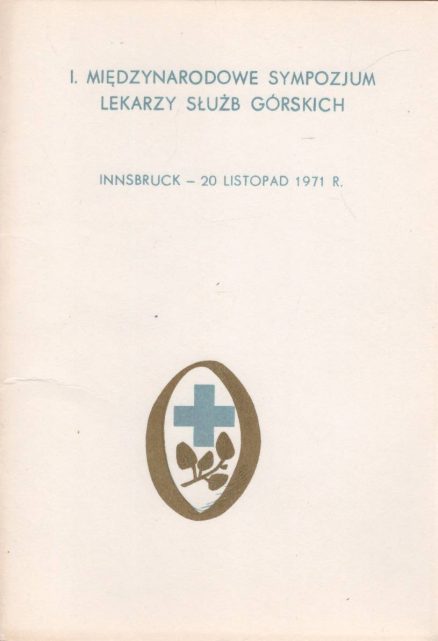 I. Międzynarodowe Sympozjum Lekarzy Służb Górskich. Innsbruck - 20 listopad 1971 r.