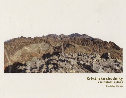Krivanske chodniky v minulosti a dnes.