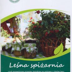 LEŚNA spiżarnia czyli sprawdzone przepisy leśników na potrawy z darów lasu.