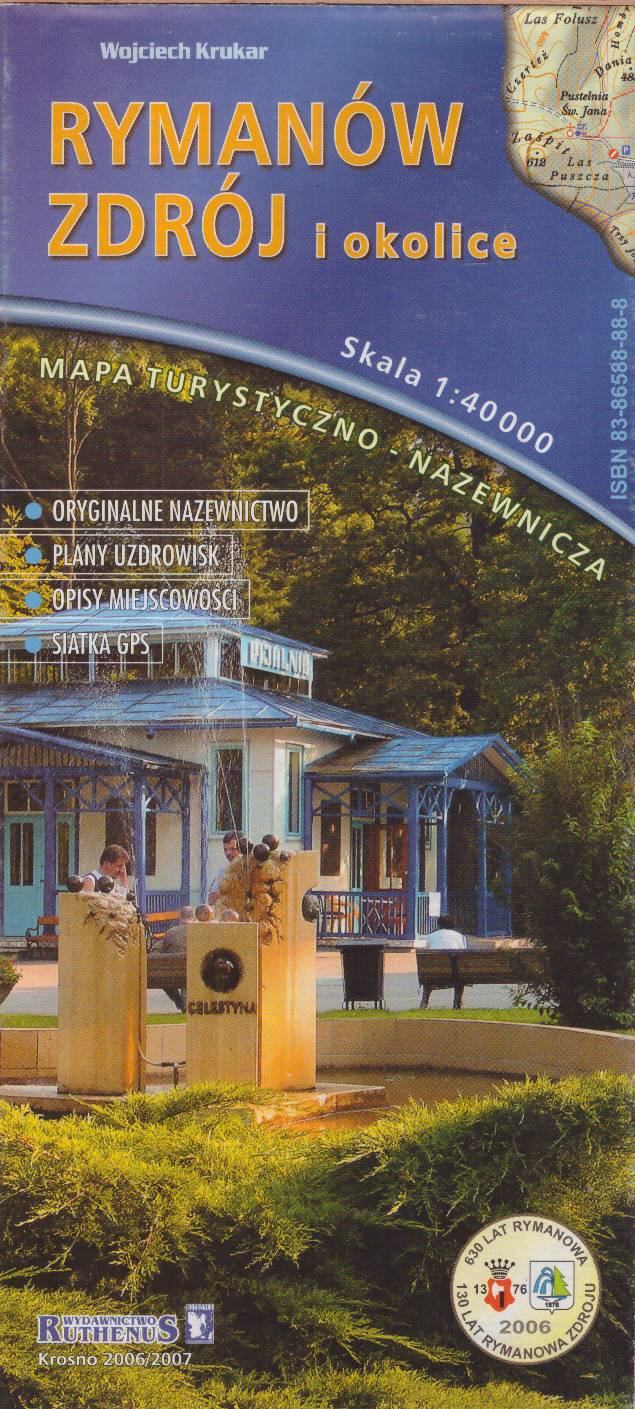 Rymanów Zdrój i okolice. Mapa turystyczno-nazewnicza. Oryginalne nazewnictwo. Plany uzdrowisk. Opisy miejscowości. Siatka GPS. Skala 1:40 000.