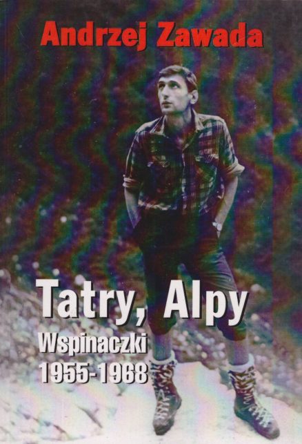 Tatry, Alpy. Wspinaczki 1955 – 1968.