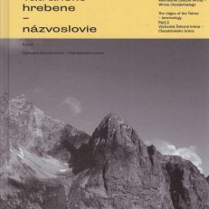 Tatranske hrebene – nazvoslovie. 3. časť. Vychodna Železna brana - Chałubińskeho brana. Tatrzańskie granie – nazewnictwo. Część 3. Wschodnie Żelazne Wrota – Wrota Chałubińskiego. The ridges of the Tatras – termonology. Part 3. Vychodna Železna brana - Chałubińskeho brana.
