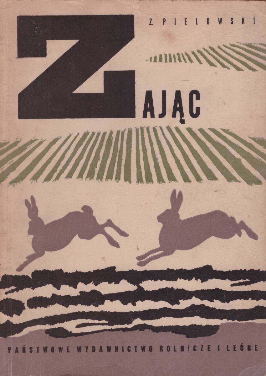 Zając. Monografia przyrodniczo-łowiecka.