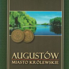 AUGUSTÓW. Miasto królewskie.