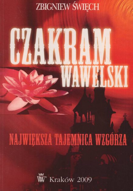 Czakram wawelski. Największa tajemnica wzgórza.