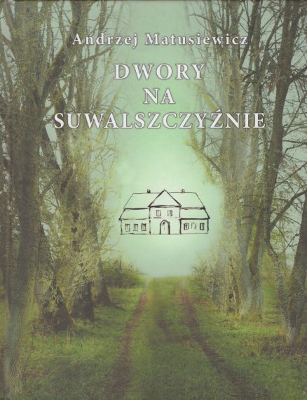 Dwory na Suwalszczyźnie. Mieszkańcy. Rodziny.