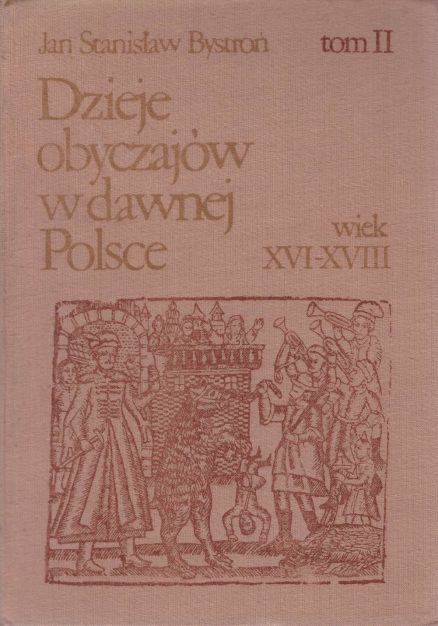 Dzieje obyczajów w dawnej Polsce. Wiek XVI-XVIII. Tom pierwszy - Tom drugi. - obrazek 2