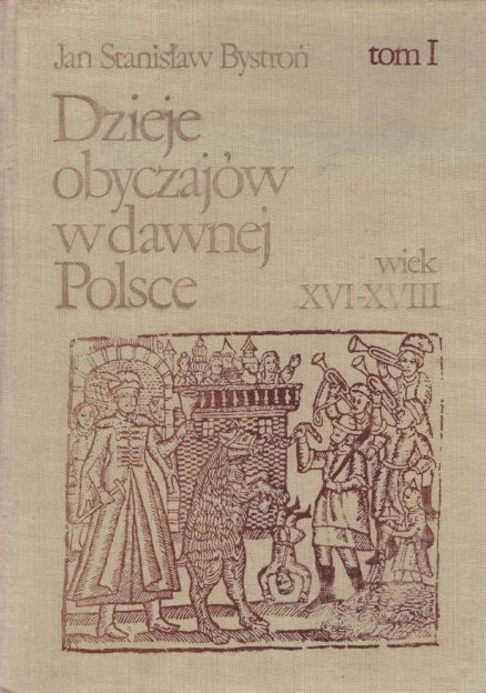 Dzieje obyczajów w dawnej Polsce. Wiek XVI-XVIII. Tom pierwszy - Tom drugi.