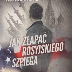 Jak złapać rosyjskiego szpiega.