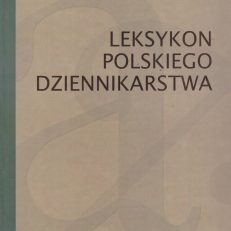 Leksykon polskiego dziennikarstwa.