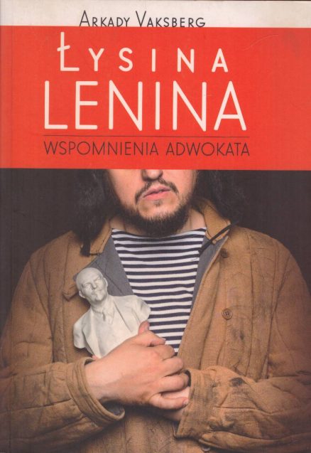Łysina Lenina. Wspomnienia adwokata.