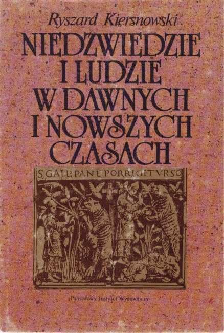 Niedźwiedzie i ludzie w dawnych i nowszych czasach. Fakty i mity.