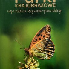 PARKI krajobrazowe województwa kujawsko-pomorskiego. Landscape parks of Kujawsko-Pomorskie Voivodeship. Landschaftsschutzgebiete in der Woiwodschaft Kujawsko-Pomorskie.