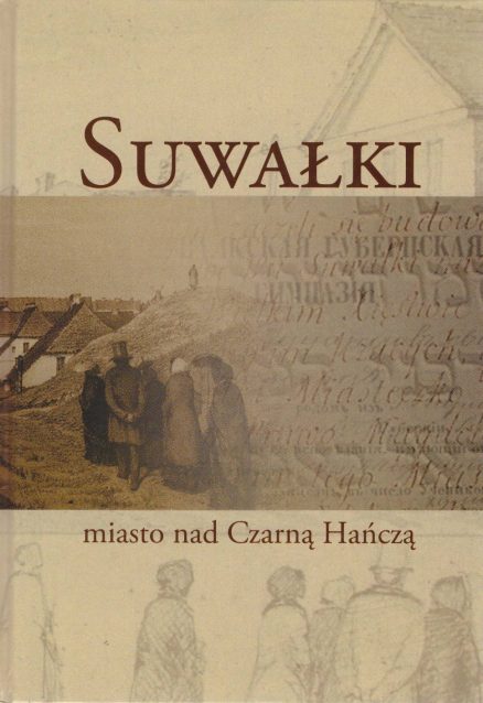 SUWAŁKI. Miasto nad Czarną Hańczą.