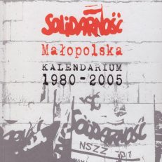 Solidarność Małopolska. Kalendarium 1980 – 2005.