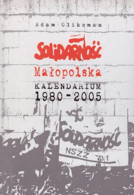 Solidarność Małopolska. Kalendarium 1980 – 2005.