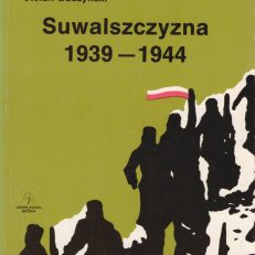 Suwalszczyzna 1939 – 1944.