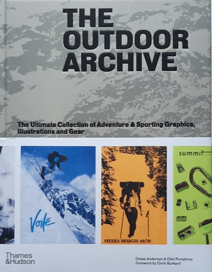 The Outdoor Archive. The Ultimate Collection of Adventure & Sporting Graphics, Illustrations and Gear. With over 600 illustrations.