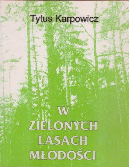 W zielonych lasach młodości.