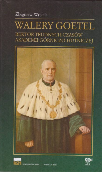 Walery Goetel. Rektor trudnych czasów Akademii Górniczo-Hutniczej.