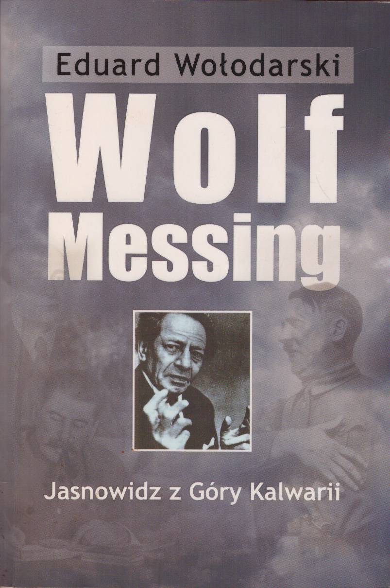Wolf Messing. Jasnowidz z Góry Kalwarii.