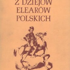 Z dziejów elearów polskich. Stanisław Stroynowski – lisowski zagończyk, przywódca i legislator.