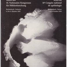 AKTEN des 10. Nationalen Kongresses für Höhlenforschung. Actes du 10 Congres national de speleologie. Breitenbach / Schweiz, 6. – 8. Oktober 1995.