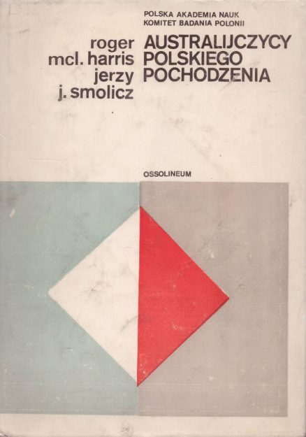 Australijczycy polskiego pochodzenia. Studium adaptacji i asymilacji młodego pokolenia.