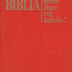 BIBLIA. Słowo boże czy ludzkie?