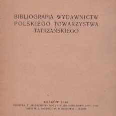 BIBLIOGRAFIA wydawnictw Polskiego Towarzystwa Tatrzańskiego.