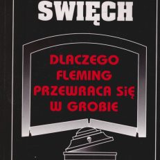Dlaczego Fleming przewraca się w grobie.