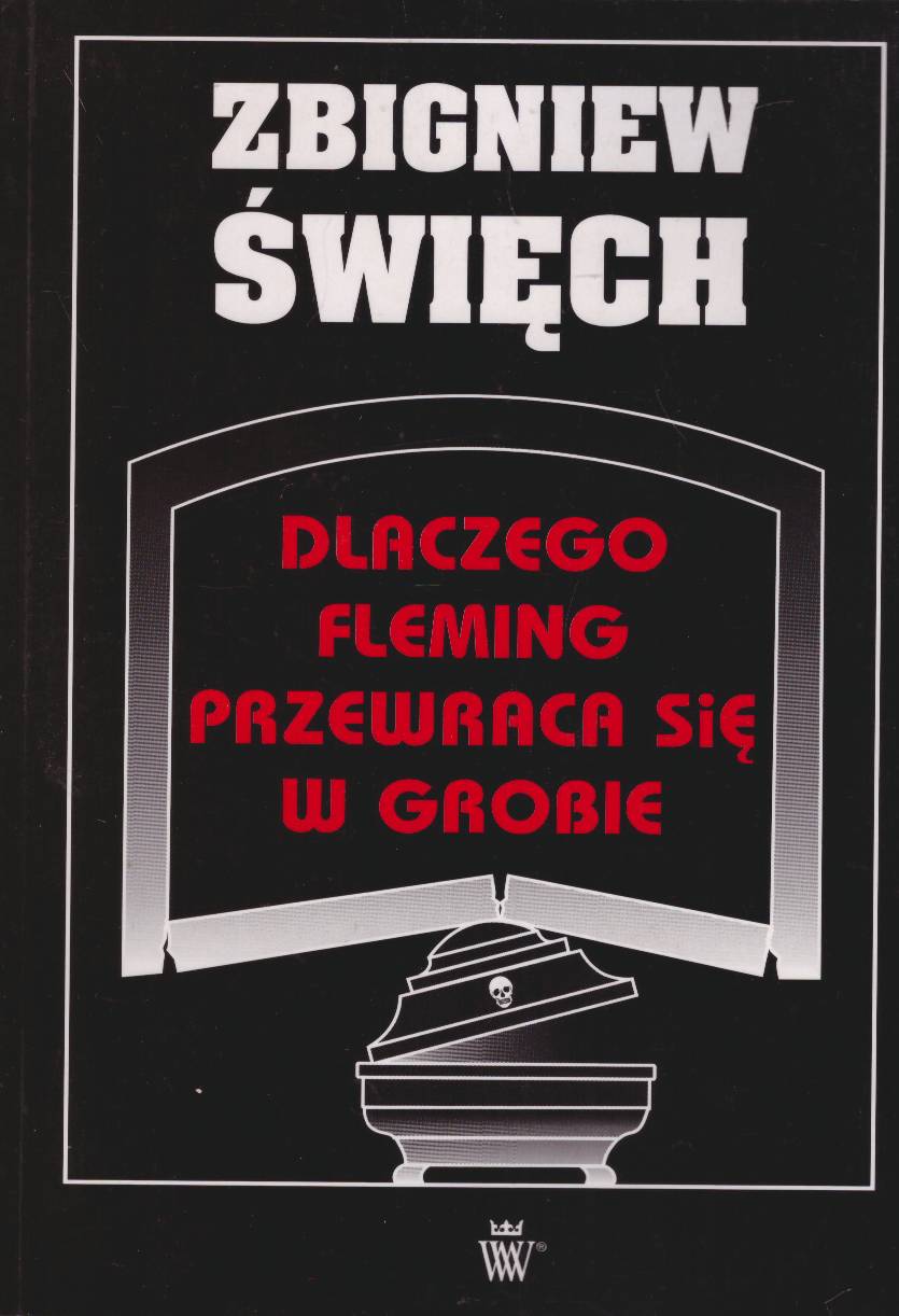 Dlaczego Fleming przewraca się w grobie.