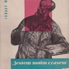 Jestem moim czasem. Twórcy i dzieła.