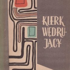 Klerk wędrujący. Opowieść o Adolfie Dygasińskim.