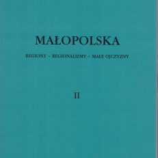 MAŁOPOLSKA II. Regiony – Regionalizmy – Małe Ojczyzny.