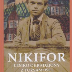 NIKIFOR. Łemko okradziony z tożsamości. Wybór dokumentów sądowych.