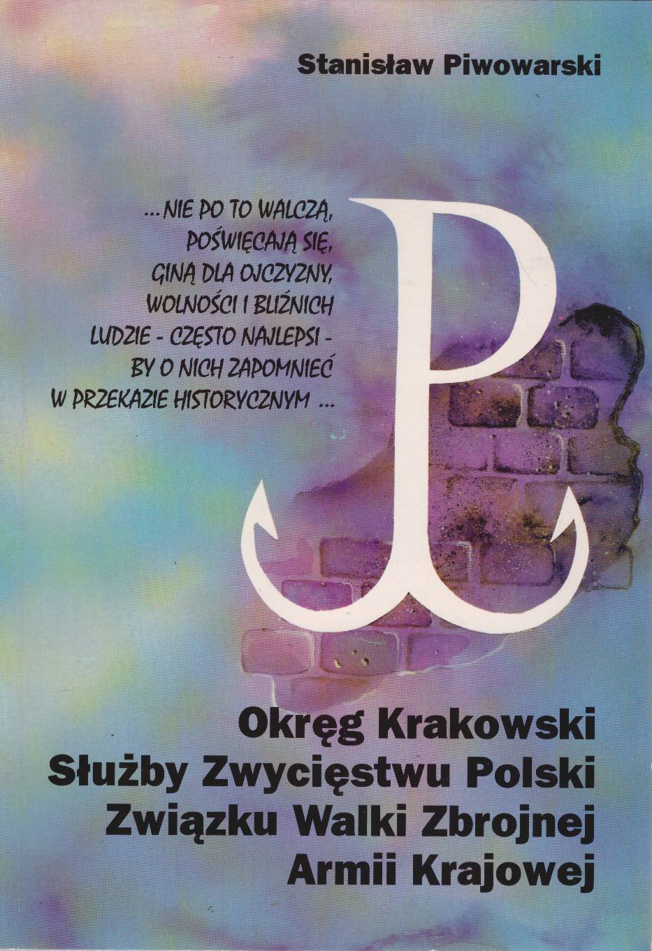 Okręg Krakowski Służby Zwycięstwu Polski – Związku Walki Zbrojnej – Armii Krajowej (Wybrane zagadnienia organizacyjne, personalne i bojowe).