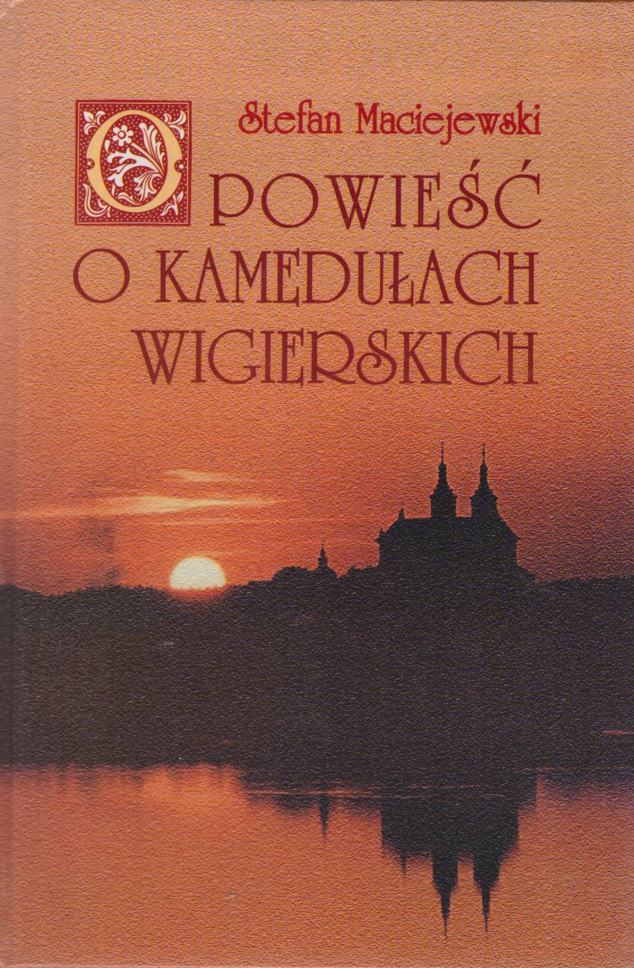 Opowieść o kamedułach wigierskich.
