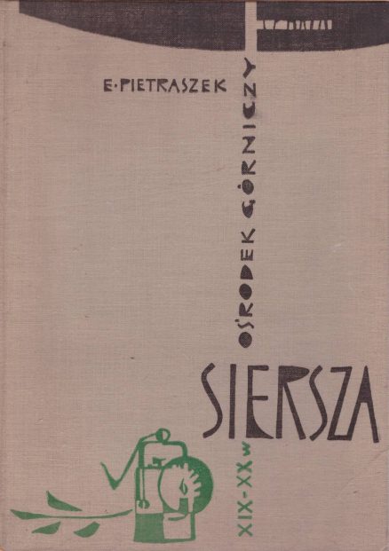 Ośrodek górniczy Siersza 1804 – 1861 – 1961.