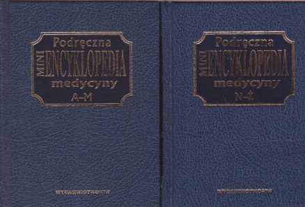 PODRĘCZNA Mini encyklopedia medycyny A-M, N-Z.