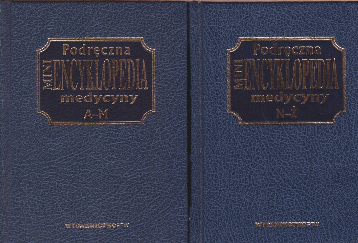 PODRĘCZNA Mini encyklopedia medycyny A-M, N-Z.