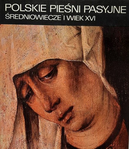 POLSKIE pieśni pasyjne. Średniowiecze i wiek XVI.  Tom pierwszy - Tom drugi. - obrazek 2